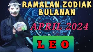 ZODIAK LEO  DI BULAN APRIL 2024  RAMALAN TAROT KI MACAN [upl. by Ecirtemed]