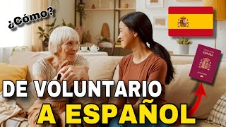 VOLUNTARIADO en España 🇪🇸 tu camino MÁS FÁCIL para la NACIONALIDAD Española 😎 [upl. by Ihn138]