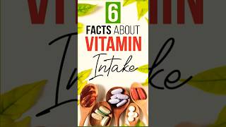 6 Surprising Facts About Vitamin Intake You Need to Know [upl. by Noseaj909]