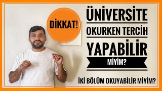 ÜNİVERSİTE OKURKEN YKS TERCİHİ YAPABİLİR MİYİM YERLEŞMEME ENGEL OLUR MU İKİ BÖLÜM OKUNUR MU [upl. by Ardnael]