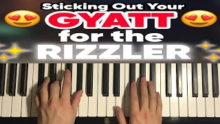 Sticking Out Your Gyatt for the Rizzler Piano Tutorial Lesson [upl. by Sulienroc]