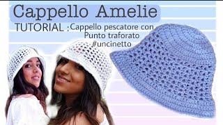 Cappello Amelie TUTORIAL cappello pescatore con punto traforato uncinetto puntotraforato [upl. by Caril88]