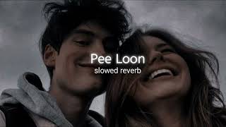 Pee Loon slowedreverb [upl. by Aytac]