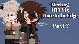 「☆ Meeting HTTYD Race to the Edge ☆」 「Part 1」「NonCannon」 [upl. by Mcintosh]