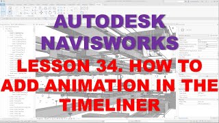 LEARNING NAVISWORKS LESSON 34 HOW TO ADD ANIMATION IN THE TIMELINER [upl. by Leirraj]