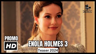 ENOLA HOLMES 3 Teaser 2024 [upl. by Bigner]