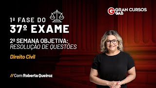 1ª Fase 37º Exame da OAB2ª Semana Objetiva Resolução de questões Direito Civil c Roberta Queiroz [upl. by Lepper]