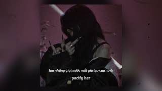 Vietsub  Lyrics Pacify her x Jealousy jealousy  Melanie Martinez Olivia Rodrigo [upl. by Brodench]