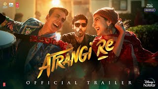 Atrangi Re  Official Trailer Akshay Kumar Sara A Khan Dhanush Aanand L R A R Rahman Bhushan K [upl. by Dolph]