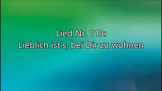 Lieblich ists bei Dir zu wohnen Lied Nr 113 aus quotGeistliche Liederquot [upl. by Ahsenac]