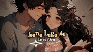 🍁Jeene laga hoon pehle se jyada slowed reverb full song  Lofi romantic songs [upl. by Thurber]