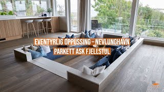 Eventyrlig Oppussing  Nevlunghavn  Parkett Ask Fjellstul [upl. by Alliuqa]