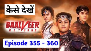 Baalveer Returns 355 kaise dekhe  Baalveer Returns 355 Full Episode YouTube Par Kaise Dekhe [upl. by Ennaerb773]