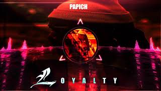 PAPICH  LOYALTY [upl. by Dominus]