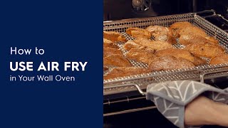 How To Use Air Fry in Your Wall Oven [upl. by Maude]