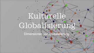 Kulturelle Globalisierung erklärt  Dimensionen der Globalisierung [upl. by Linad]