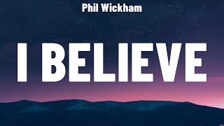 Phil Wickham  I Believe Lyrics Elevation Worship Lauren Daigle Hillsong Worship [upl. by Ydaf]