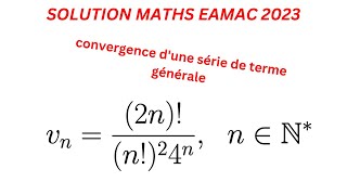 Convergence dune série donnée au concours Eamac 2023 [upl. by Torrlow295]