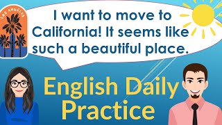 Learn and practice English  Practice method conversation  Moving to California [upl. by Frieder]