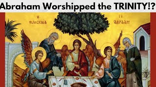 Abraham Worshipped the Trinity [upl. by Anirpas]