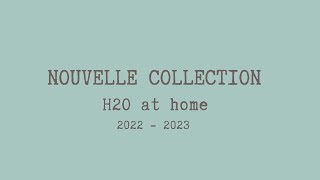 Nouvelle collection H2O at home 2022  2023 [upl. by Leahcimnhoj543]