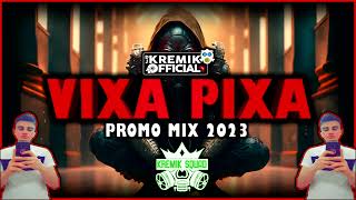 VIXA PIXA ❤️🎵✈ DJ KREMIK PROMO MIX 2023❤️🎵✈ ✈RURA MUSI YEBAĆ✈ [upl. by Llehcram]