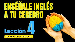 🧠 Aprende Inglés Más Fácil y Rápido Con Este Método Lección 4✅ [upl. by Yeslrahc621]