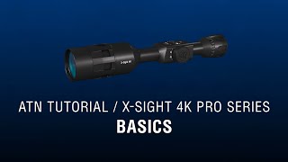 Basic Functions of ATN XSight 4K  ATN How To Guide [upl. by Ecnadnak583]