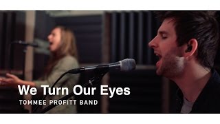 We Turn Our Eyes  Tommee Profitt Band feat Brooke Griffith [upl. by Enilrem]