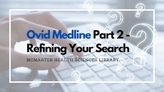 OVID Medline Part 2  Refining Your Search [upl. by Annamarie]