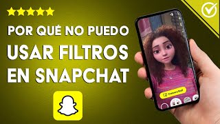 ¿Por qué no puedo usar filtros en SNAPCHAT y cómo solucionarlo en Android o iOS [upl. by Yrrol]