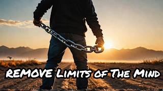 Breaking Free Why You Should Remove Your Self Imposed Limits [upl. by Azmuh]