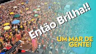 Um mar de gente no Bloco Então Brilha Carnaval 2023 de BH em 4K [upl. by Nnaid553]