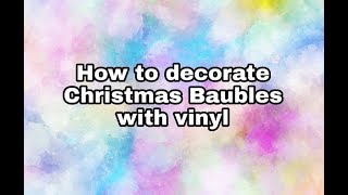 How to make Christmas Baubles with Vinyl stickers  Christmas idea  Poundland Craft [upl. by Ko132]