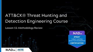 15 Methodology Review  MAD20 Threat Hunting amp Detection Engineering Course [upl. by Cheslie]