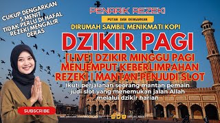 🔴 LIVE Dzikir Minggu Pagi Menjemput Keberlimpahan Rezeki  Mantan Penjudi Slot [upl. by Mcgaw]