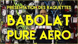 SPORTSYSTEM  PRÉSENTATION DES RAQUETTES BABOLAT PURE AERO 2019 [upl. by Leak415]