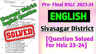 Prefinal Sivasagar District English Question Solved 202324Pre Test English SivasagarDistrict 2024 [upl. by Lenny329]