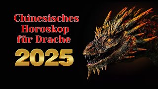 Drache  2025 Chinesisches Horoskop Das Jahr der grünen Schlange [upl. by Ailey462]