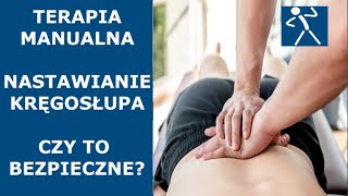 Nastawianie kręgosłupa  Terapia manualna  Czy to bezpieczne I 🇵🇱 🇪🇺 [upl. by Barnard]