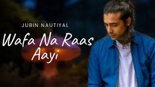 Wafa Na Raas Aayee Tujhe O Harjai Lyrics Jubin Nautiyal Meet Bros Rashmi Virag [upl. by Milena]