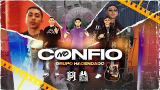 Grupo Hacendado  No Confio Official Video [upl. by Rolyks937]