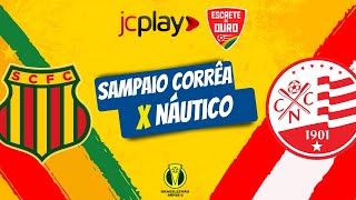 SAMPAIO CORRÃŠA x NÃUTICO pelo CAMPEONATO BRASILEIRO da SÃ‰RIE C com a RÃDIO JORNAL [upl. by Denbrook]