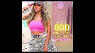 Myammee  GOD dont play bout me Official Audio Christian Rap amp Gospel Rap [upl. by Rihana480]