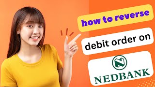 HOW TO REVERSE DEBIT ORDER ON NEDBANK APP 2024 FULL GUIDE [upl. by Eidak]