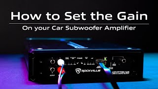 How To Set the Gain On your Car Subwoofer Amplifier Monoblock amplifier Tutorial [upl. by Alya]