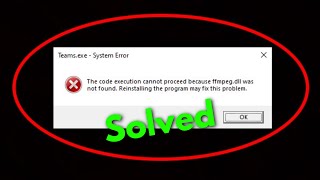 Fix Microsoft Teams System ErrorThe Code Execution Cannot Proceed Because ffmpegdll Was Not Found [upl. by Myrtice]