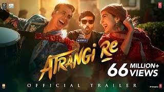 Atrangi Re  Official Trailer  Akshay Kumar Sara Ali Khan Dhanush Aanand L Rai [upl. by Nosnar]