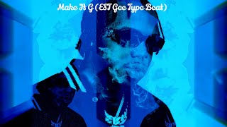 Make It G EST Gee Type Beat [upl. by Eddana404]