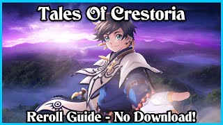 Tales of Crestoria No Download Reroll Guide amp Who To Roll For [upl. by Karlis]